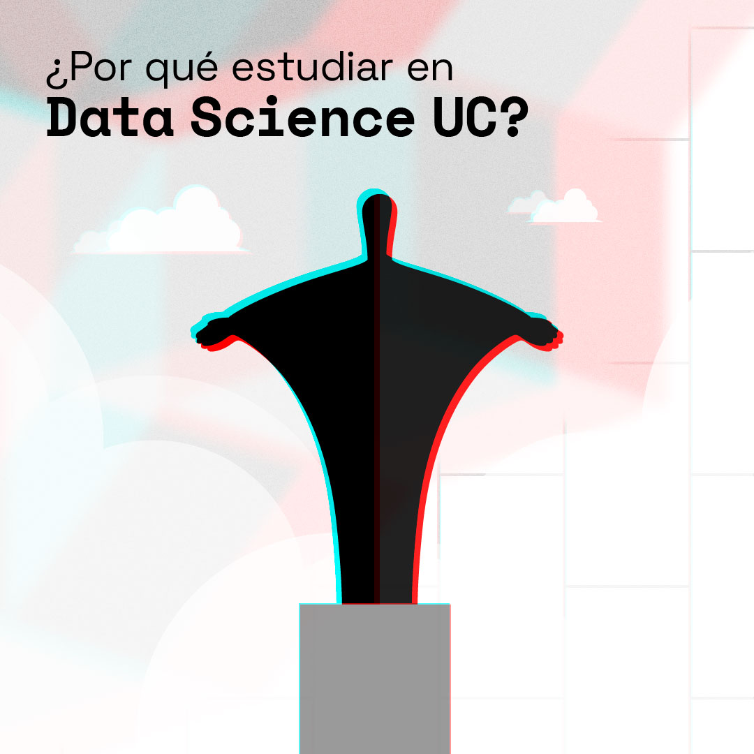 Por qué estudiar en Data Science UC
